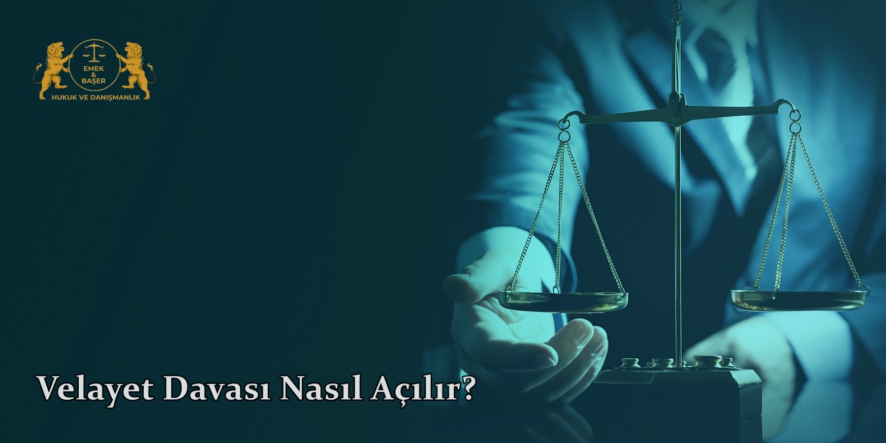 Velayet Davası Nasıl Açılır?