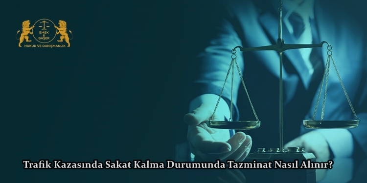 Trafik Kazasında Sakat Kalma Durumunda Tazminat Nasıl Alınır?